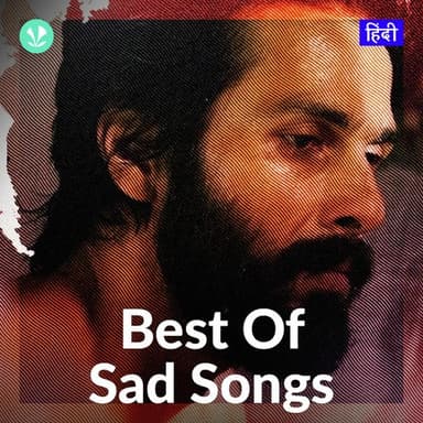 Best Of Sad Songs - Hindi playlist cover